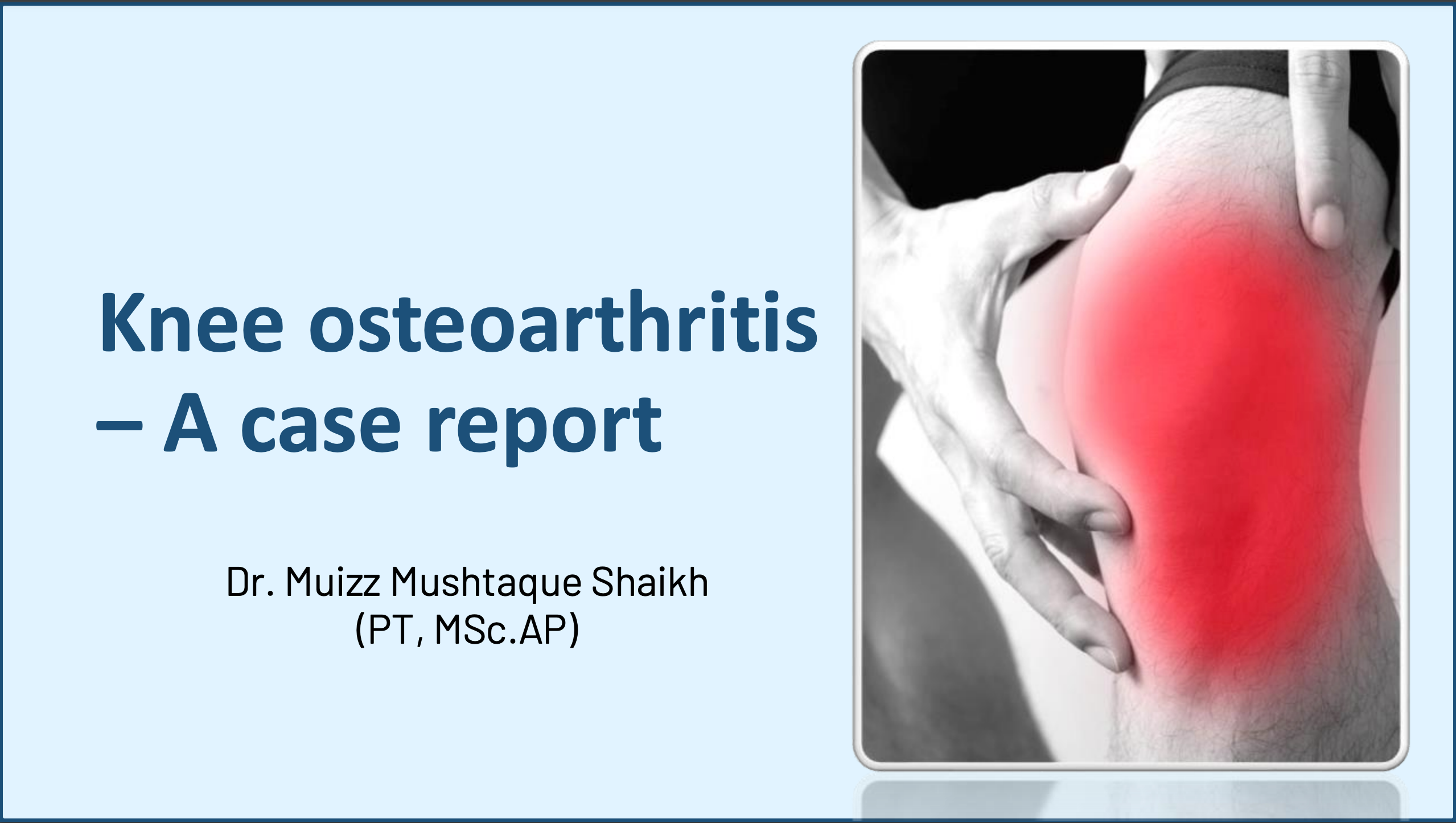 Frequency Specific Microcurrent for Treatment of Knee Osteoarthritis: A Case Report by Muizz Mushtaque Shaikh